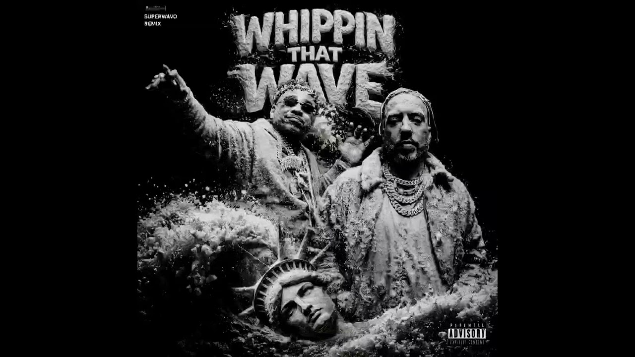 MAX B, FRENCH MONTANA FT. WAVO WHIPPIN THAT WAVE [SUPERWAVO REMIX]