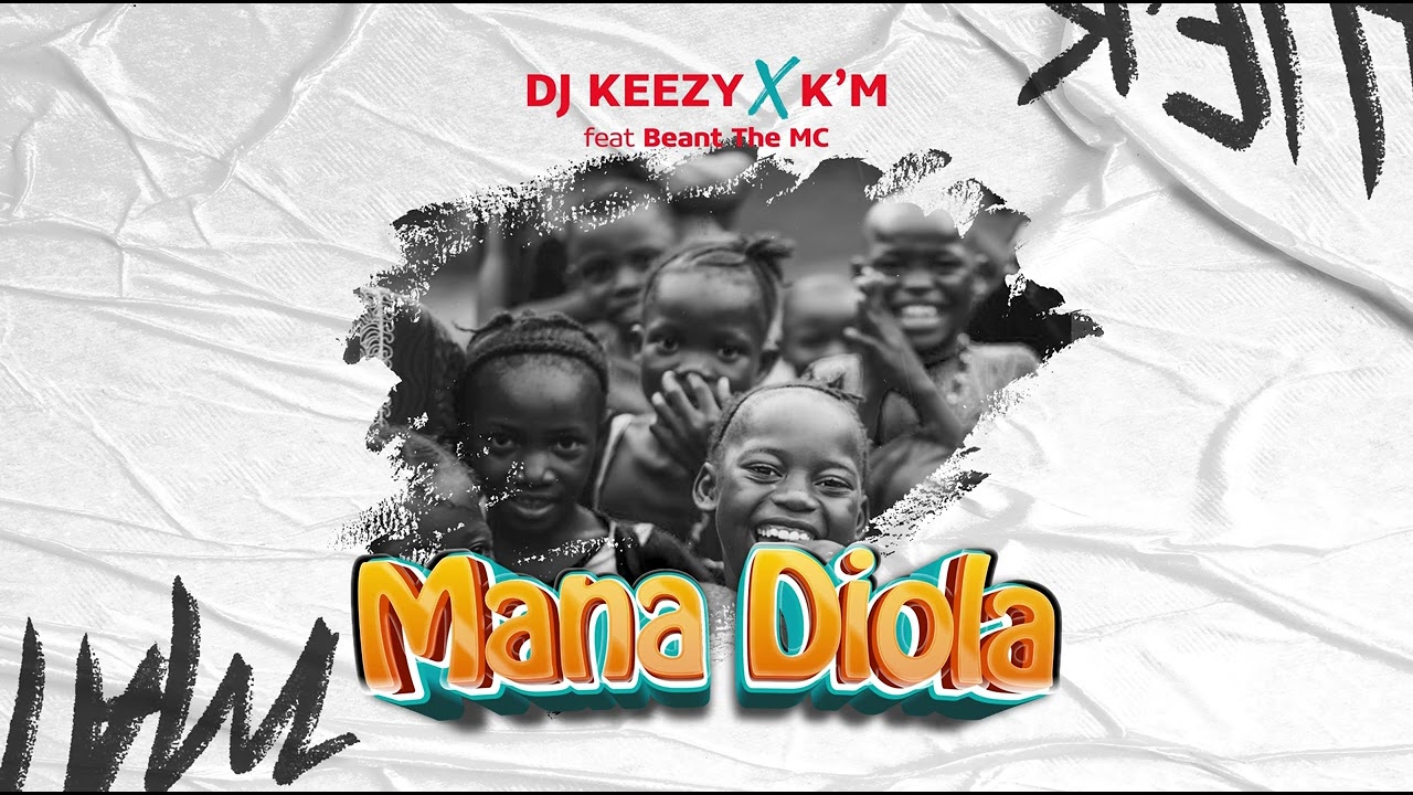 DJ KEEZY X K'M - MANA DIOLA (FEAT BEANT THE MC)