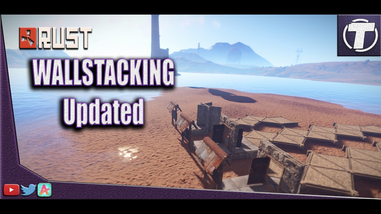 Wall Stacking Rust (Tips and Tricks)  - updated