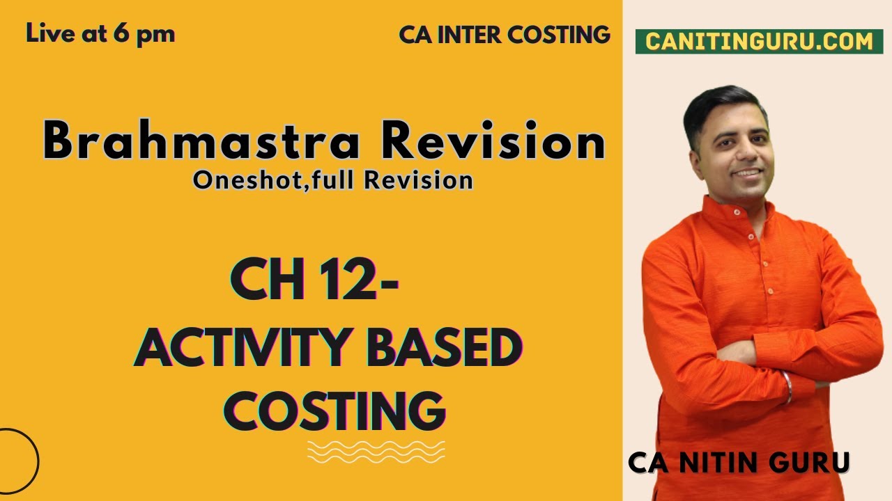 12 Activity Based Cost l CA Inter Costing l Brahmastra Revision l Sept 25 l CA Nitin Guru l Booster