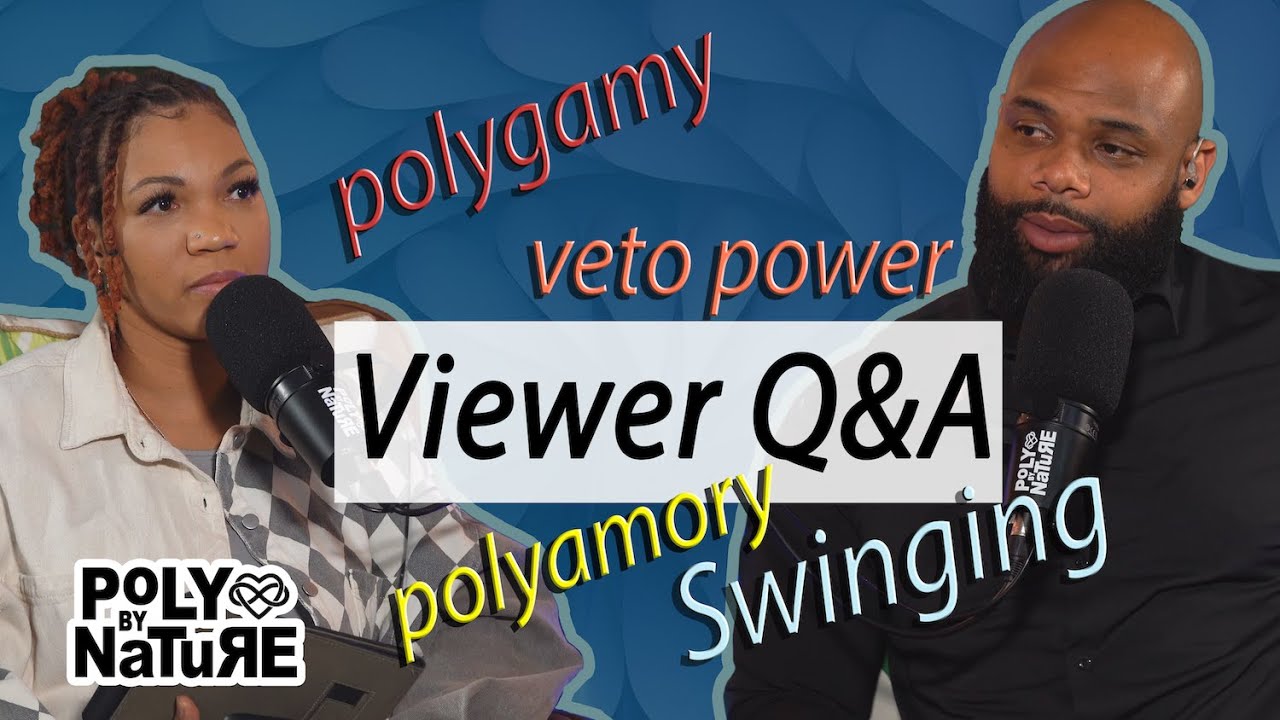 Ep.5 Poly By Nature: Listener Q&A: polygamy, swinging, veto power, ...