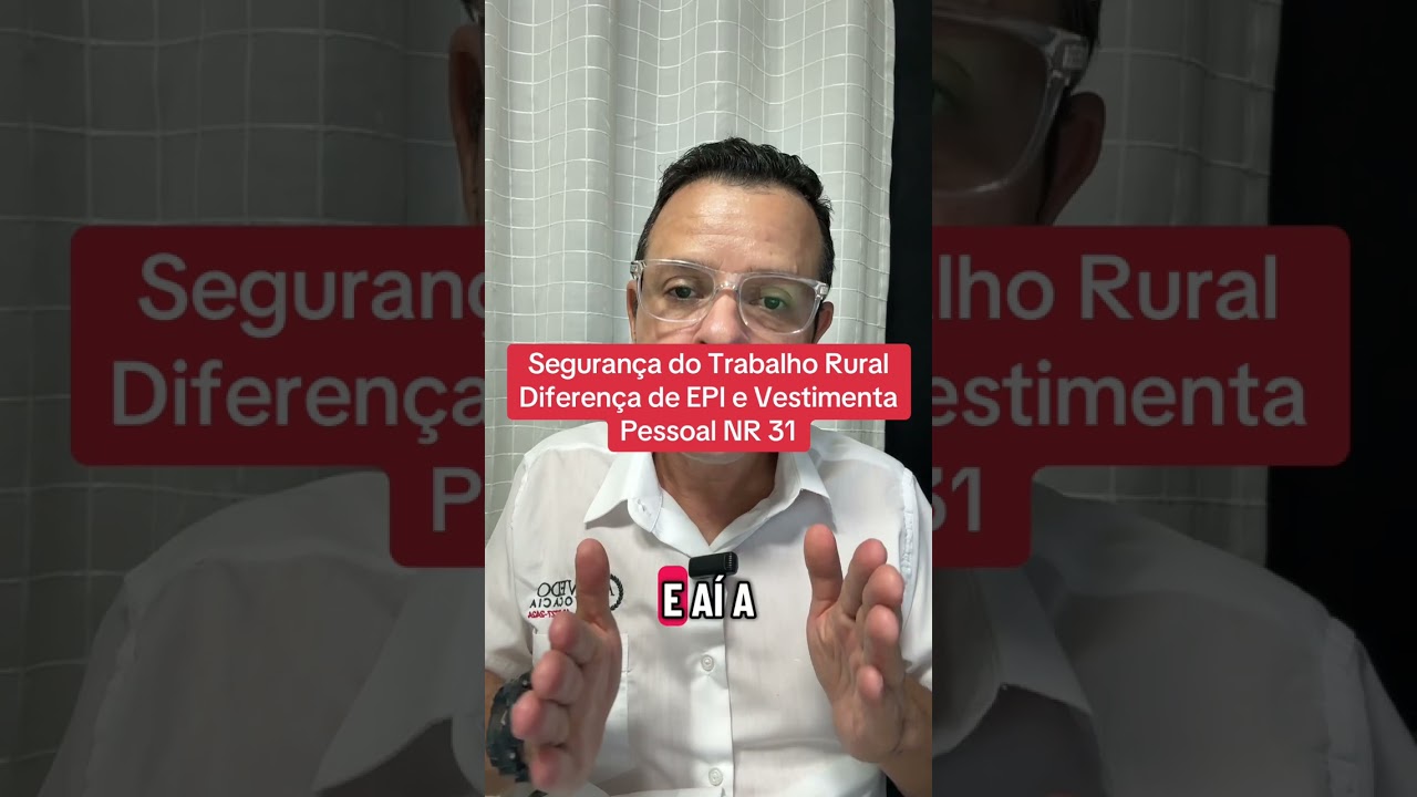 Segurança do Trabalho Rural l Uso Vestimenta de Proteção l EPI l NR31 