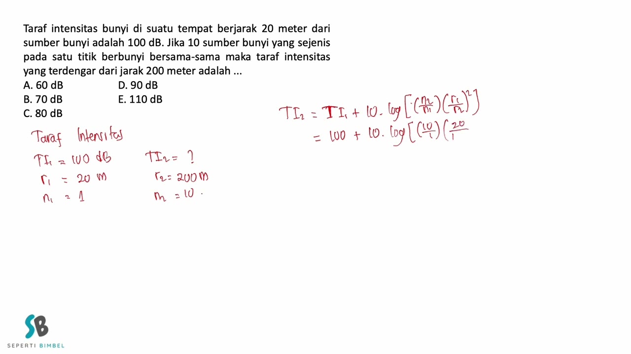 Taraf intensitas bunyi di suatu tempat berjarak 20 meter dari sumber bunyi adalah 100 dB  Jika 10 su