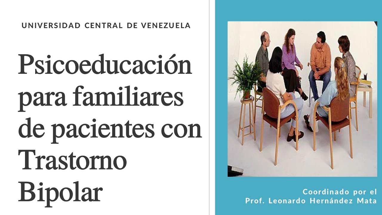 Psicoeducación para familiares de pacientes con Trastorno Bipolar, UCV.