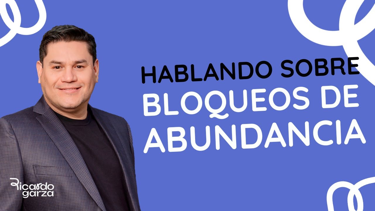 Bloqueos inconscientes de abundancia  | Ricardo Garza Mx | Desprogramación Evolutiva
