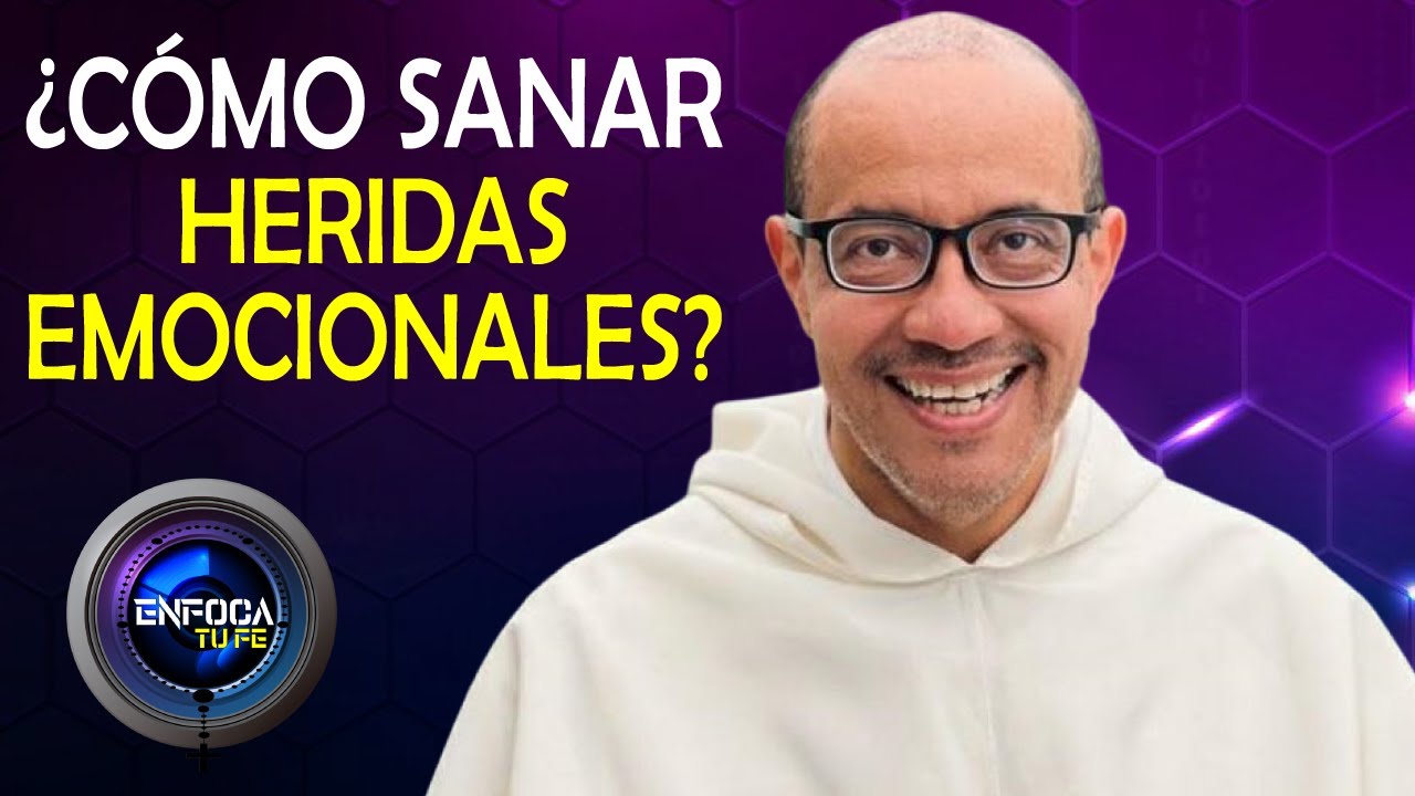 HERIDAS EMOCIONALES | ¿Cómo SANAR a los pies de LA CRUZ? | Fray Nelson Medina O.P. 