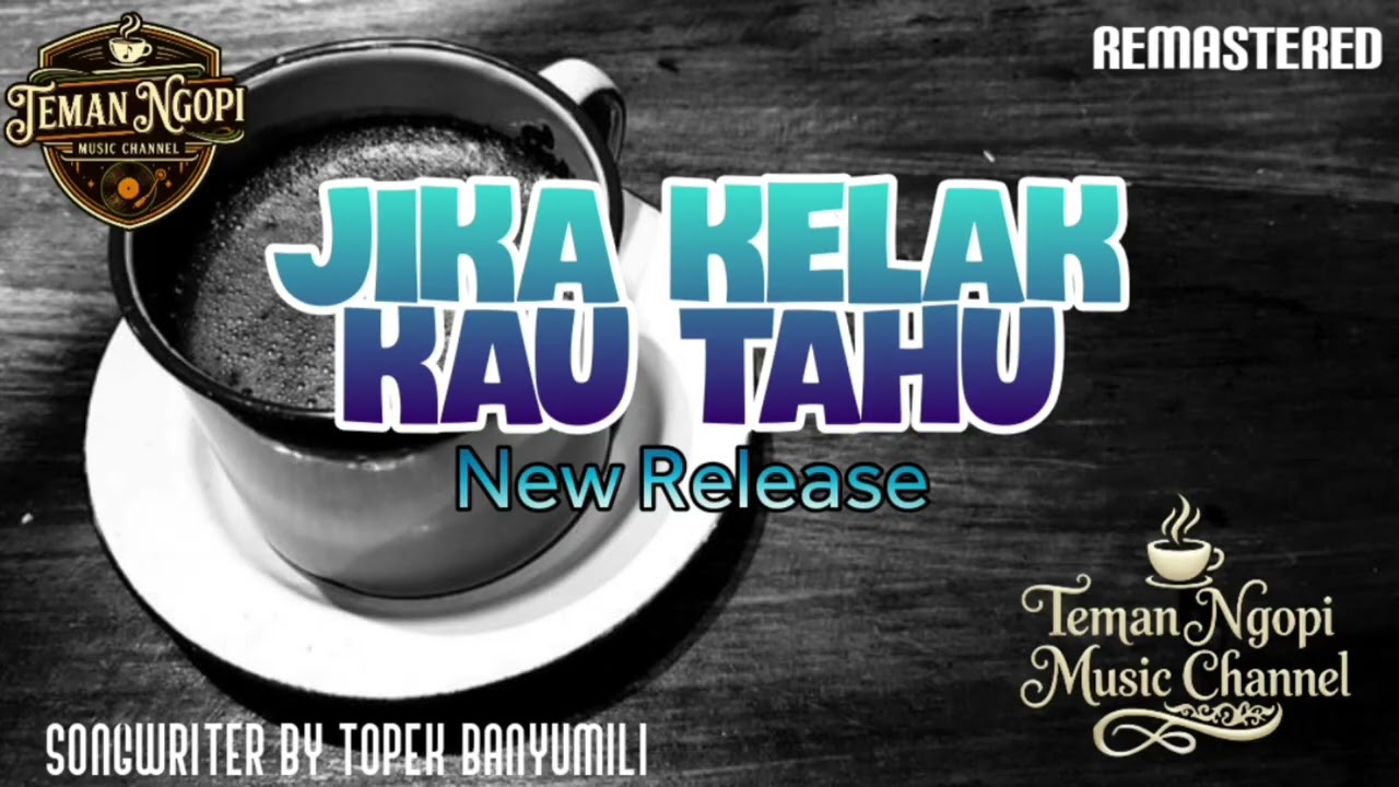 JIKA KELAK KAU TAHU || TEMAN NGOPI MUSIC CHANNEL