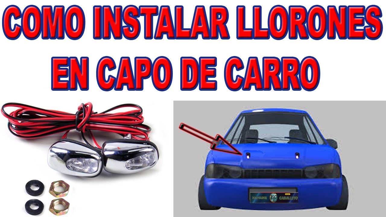 como instalar lloroncitos en capo de carro