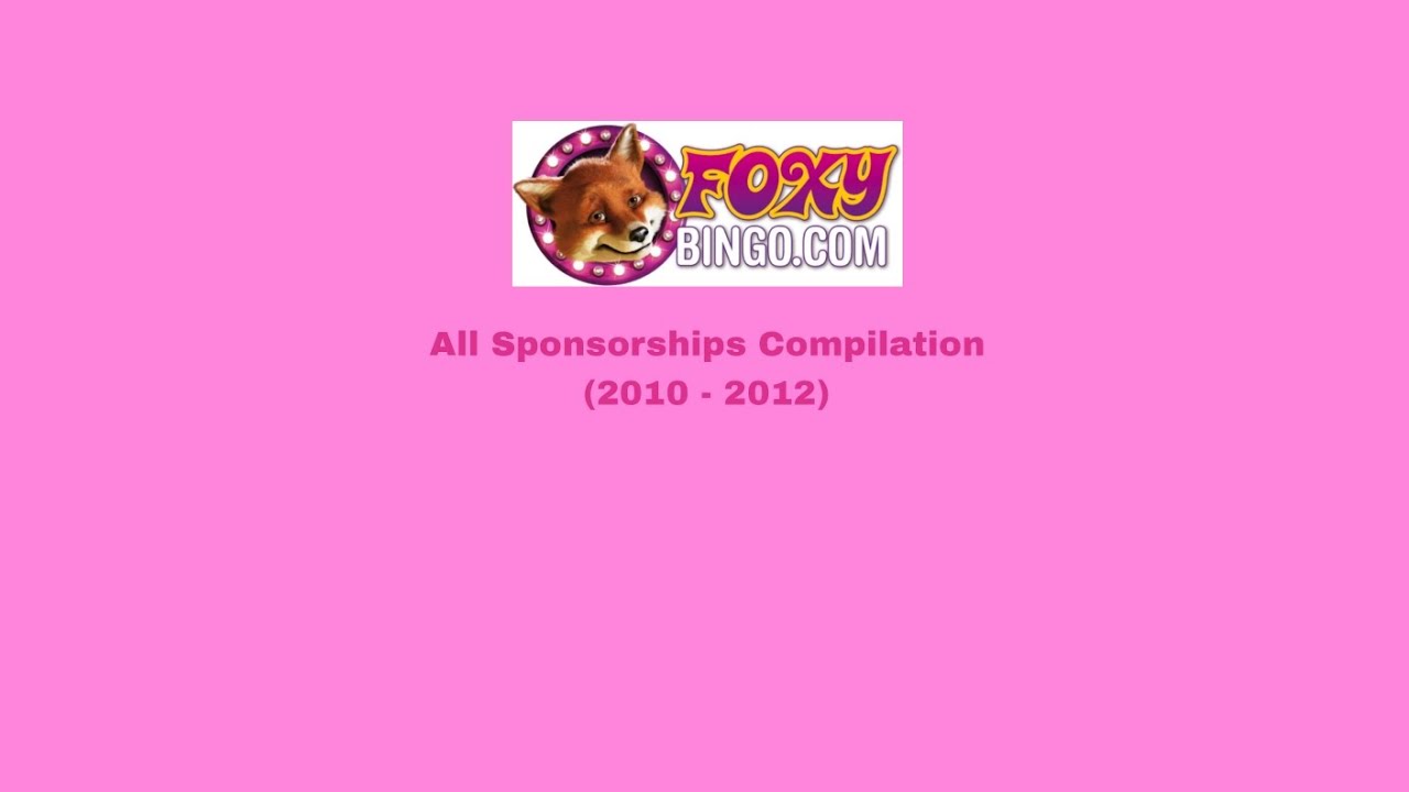 Foxy Bingo All Sponsorships Compilation (2010 - 2012)