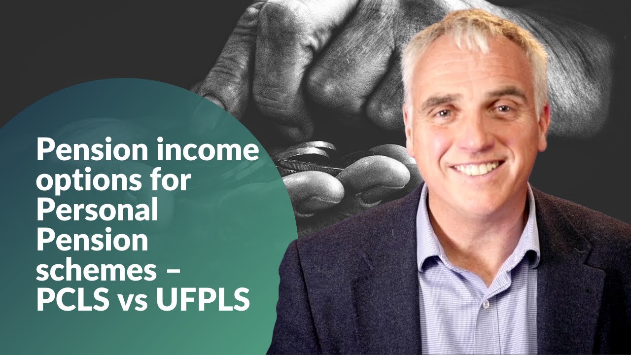 Pension Income Options for Personal Pension Schemes – PCLS vs UFPLS