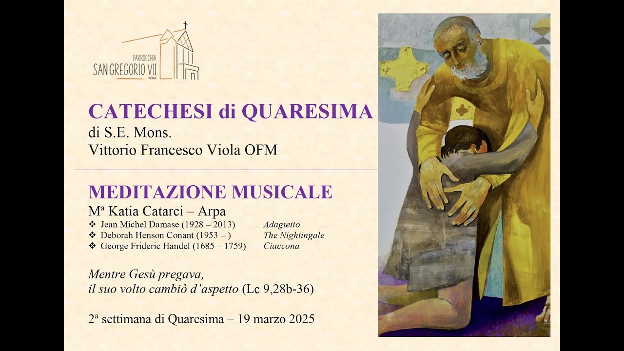 Catechesi di S.E. Mons. Vittorio Francesco Viola e Meditazione Musicale. 2ª settimana di Quaresima