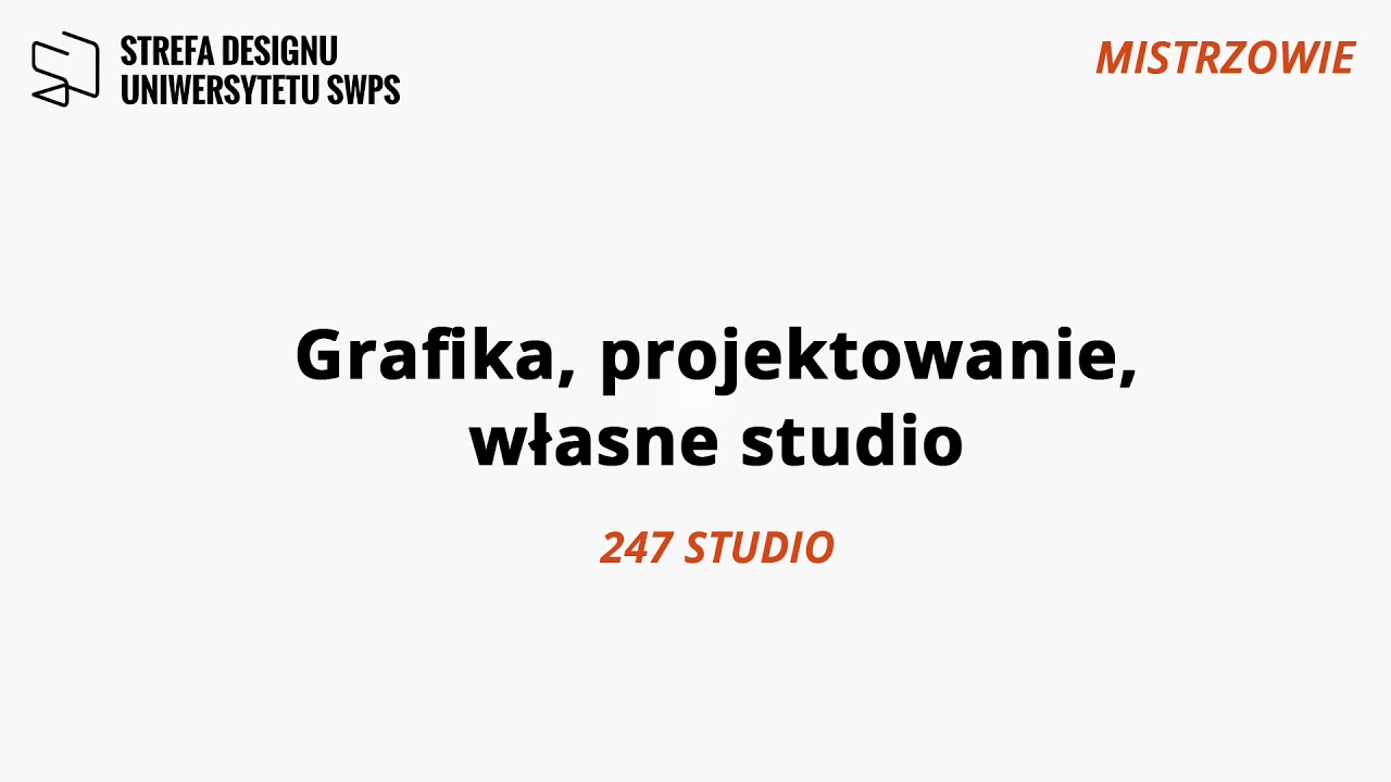 MISTRZOWIE: Grafika, projektowanie, własne studio – 247 Studio