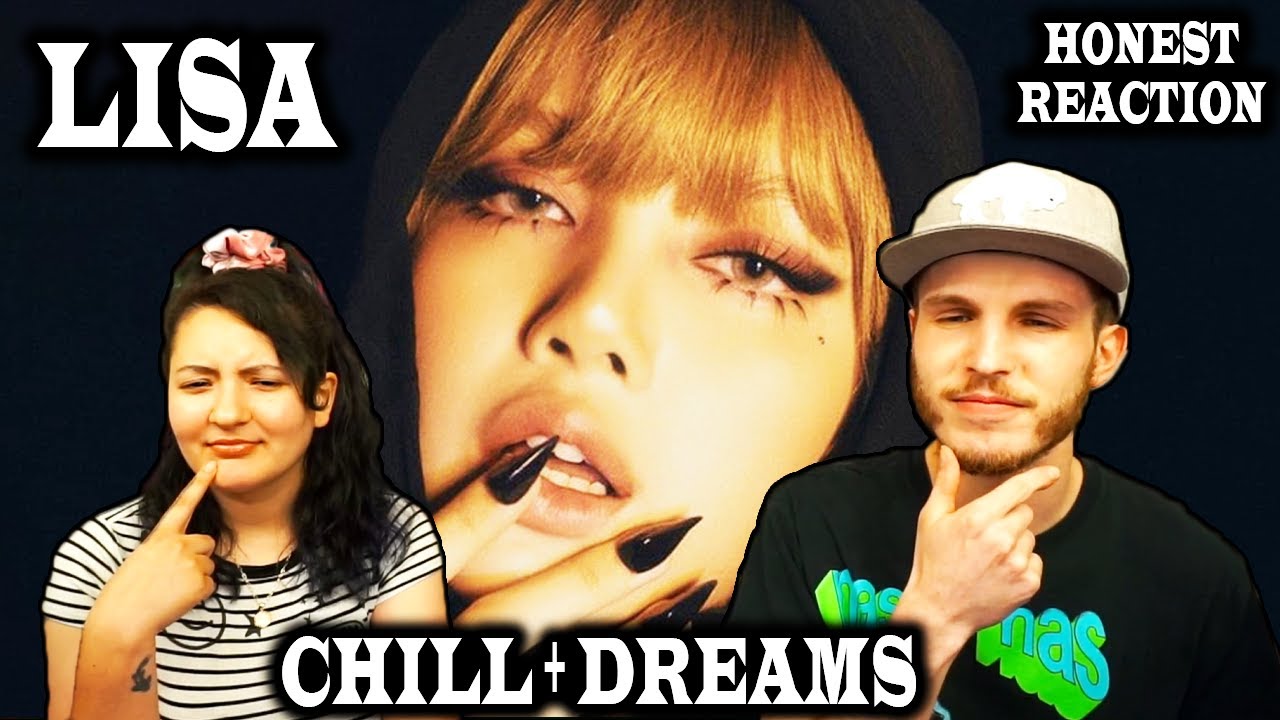 LISA - CHILL + DREAM | REACTION!