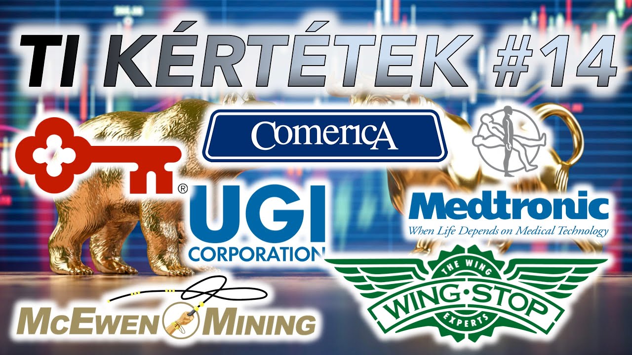 Részvények Amiket Ti Kértetek 14. Rész - UGI Corp - KeyCorp - McEwen Mining - MDT - WING - CMA