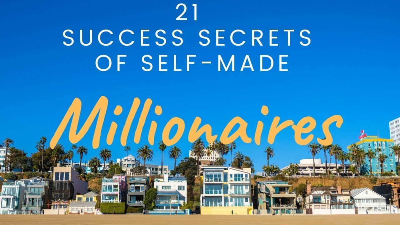 21 Success Secrets of Self-Made Millionaires   FULL