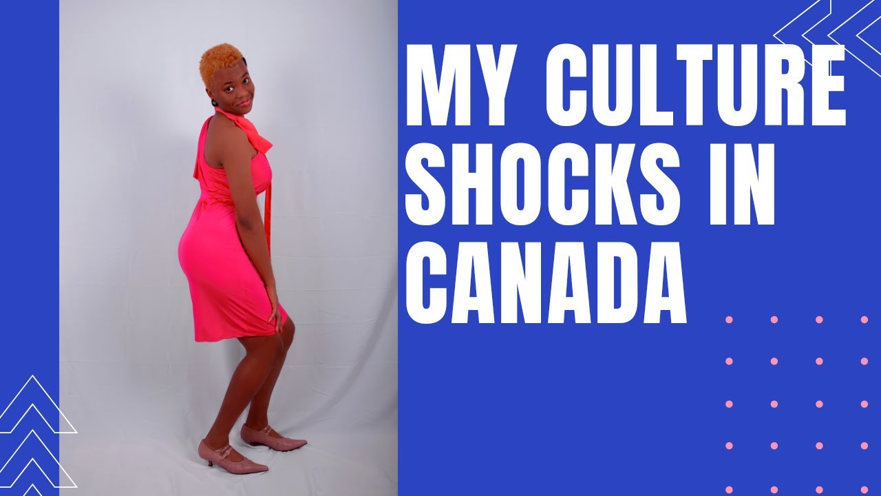 My Culture shocks in Canada Personal experiences in Canada and Nigeria