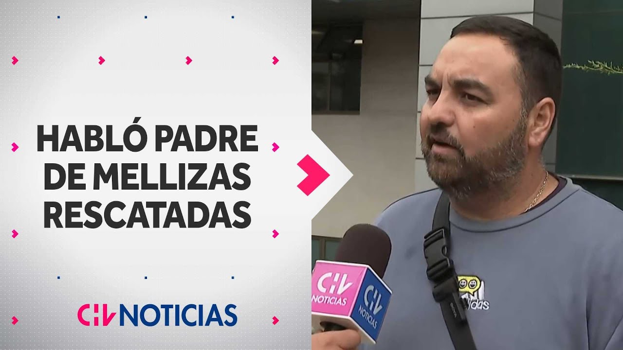 Habla padre de mellizas rescatadas: Relató cómo ocurrió todo en medio de voraz incendio en Penco