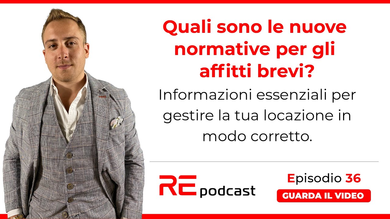 Quali sono le nuove normative per gli affitti brevi? Gestire la locazione in modo corretto. Ep.36