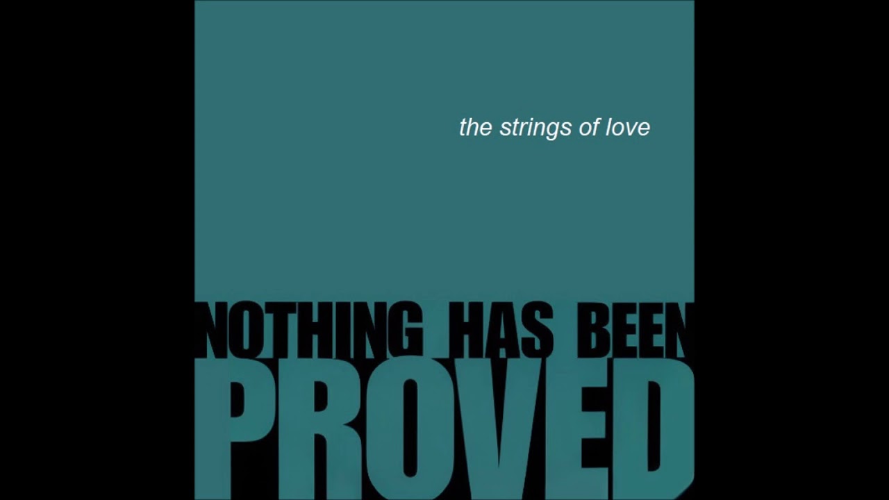 The Strings Of Love - 'Nothing Has Been Proved' (1990)
