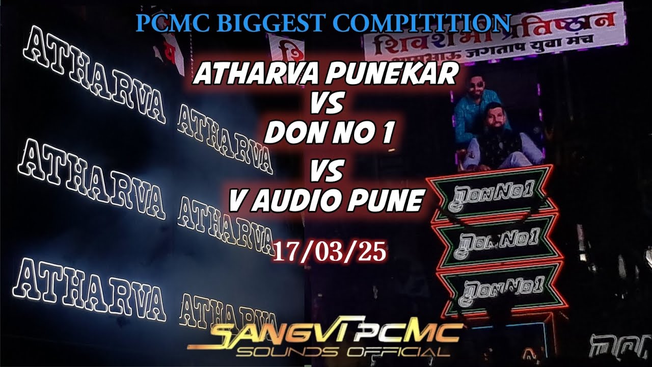 PIMPLE GURAV | BIGGEST COMPITITION | ATHARVA VS DON VS V AUDIO PUNE | 17/03/2025 | TOP COMPITITION |