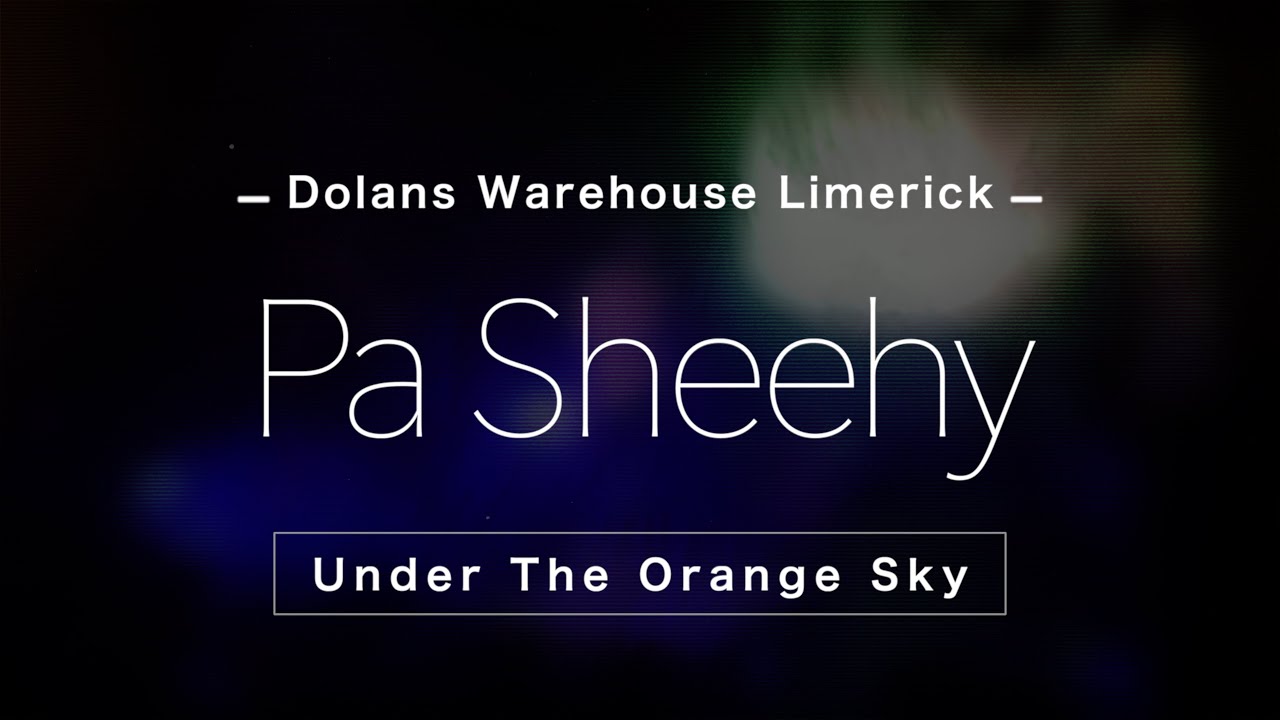 Pa Sheehy - Under The Orange Sky (New Single 09/2024) from Dolans Limerick @pasheehymusic