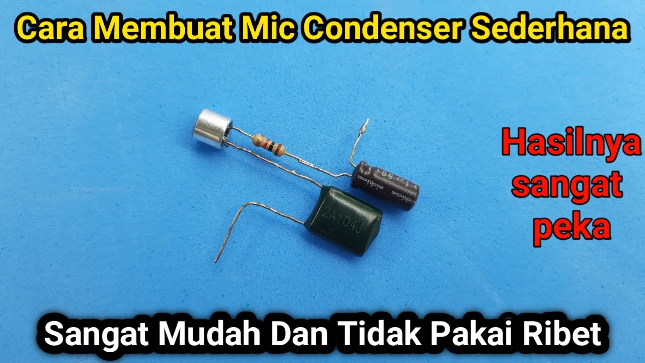 Merakit Mic Condenser Sederhana dan Sangat peka_SUARA MANROE