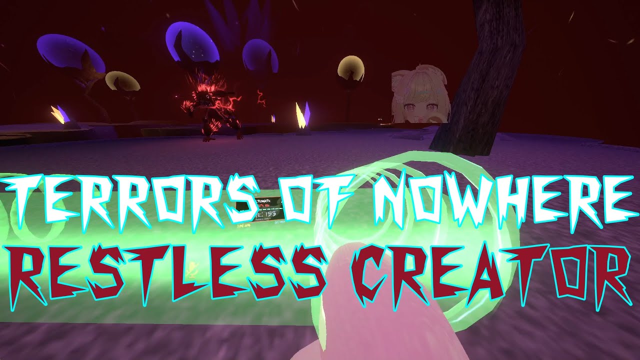 Restless Creator Survived in Astral【Terrors of Nowhere/ToN】