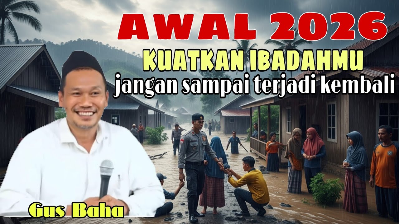 2026 hati hati dengan alam yang sedang tidak baik baik saja Allah sedang menguji umatnya | Gus Baha 