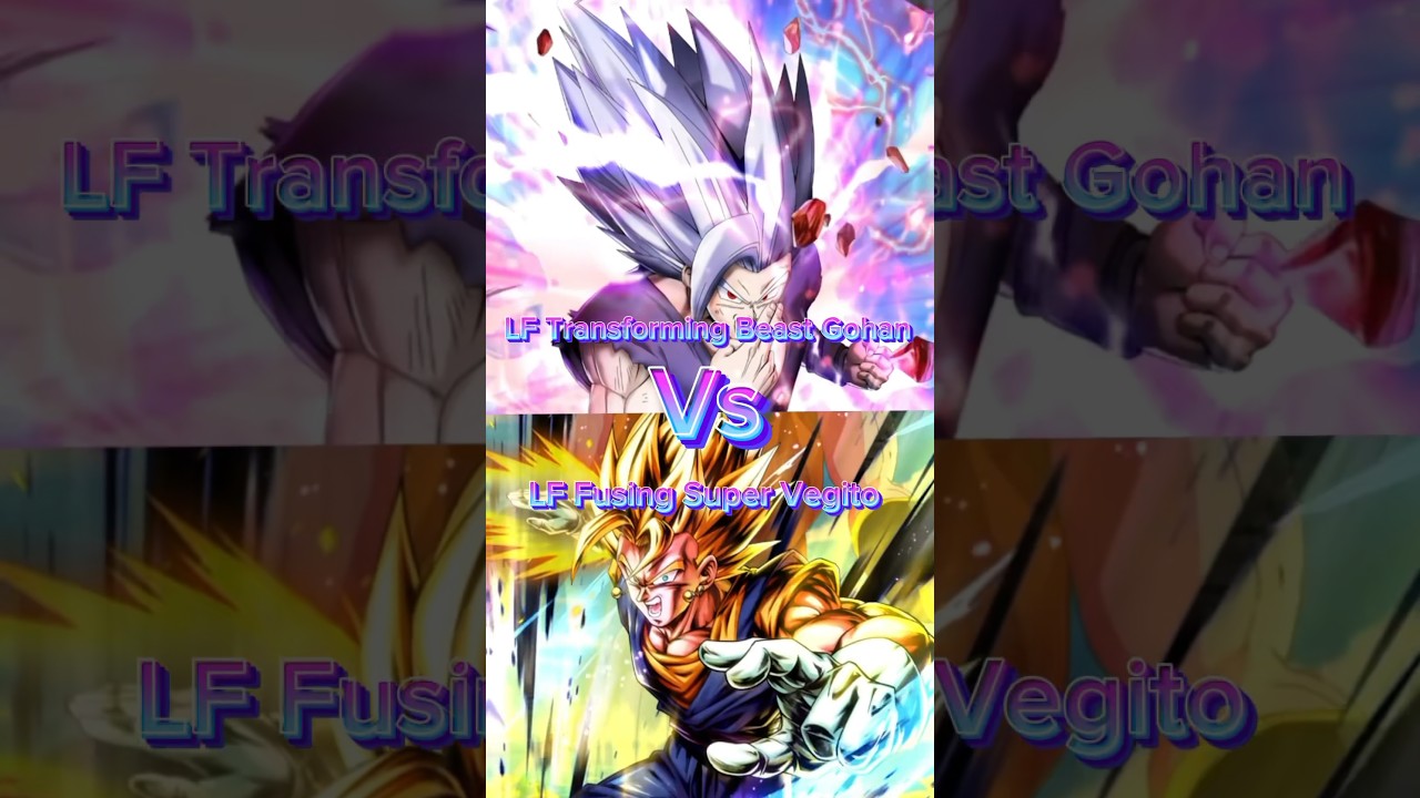 DBL LF Fusing Super Vegito VS LF Transforming Beast Gohan 