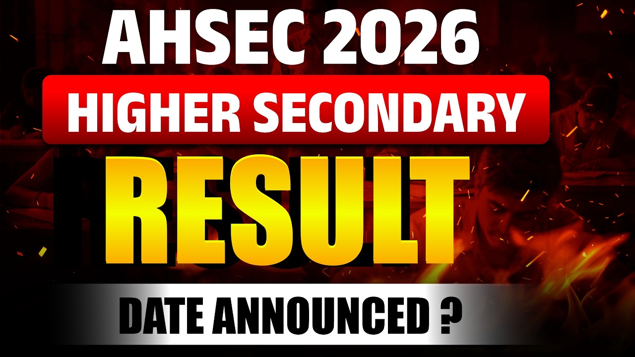 Assam HS Result 2026 Date Declared 📢 | AHSEC Result Kab Aayega Full Details!