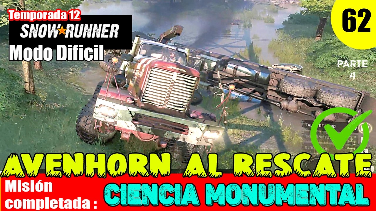 SNOWRUNNER Gameplay Español EP 62. -  C. del Norte - Misión completada: CIENCIA MONUMENTAL Parte 4