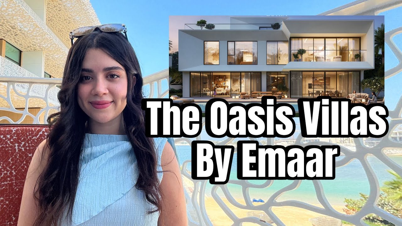 The Oasis ultra-luxury villa by Emaar توضیحات کامل ویلاهای اوسیس اعمار