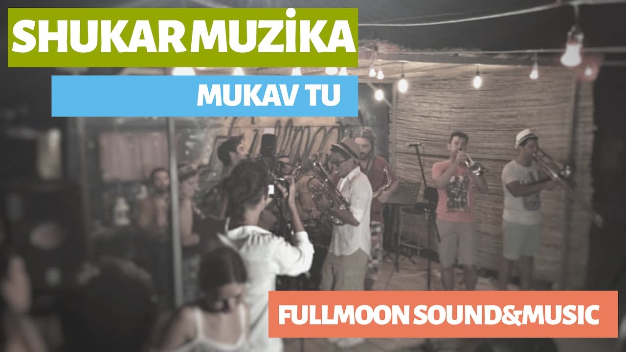 Shukar Muzika - Mukav Tu (Fullmoon Sound&Music)