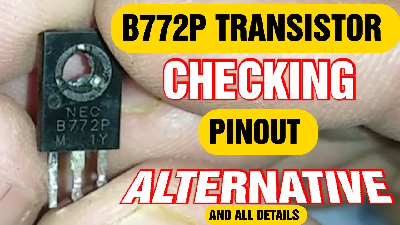 How to check 772 transistor l test B772p transistor l Pinout l Alternative l all details of B772p