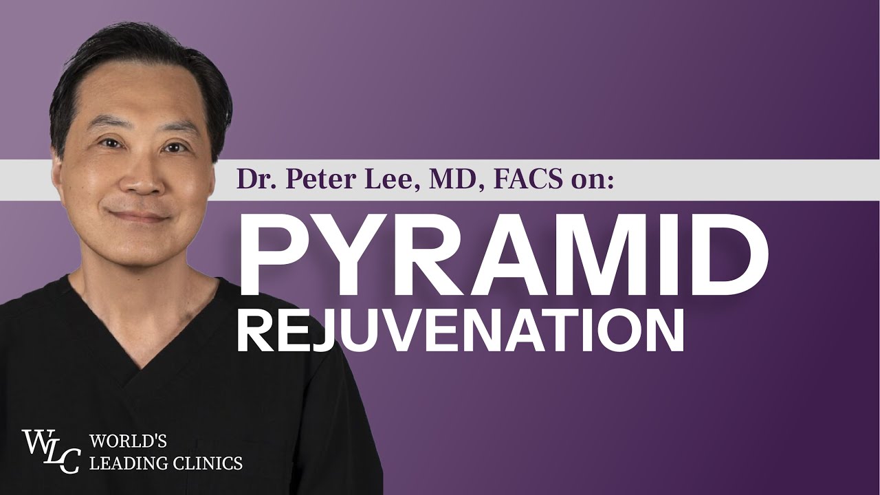 What Is Pyramid Rejuvenation? | Dr. Peter Lee, MD, FACS, Explains WAVE’s Signature 3-Step Approach