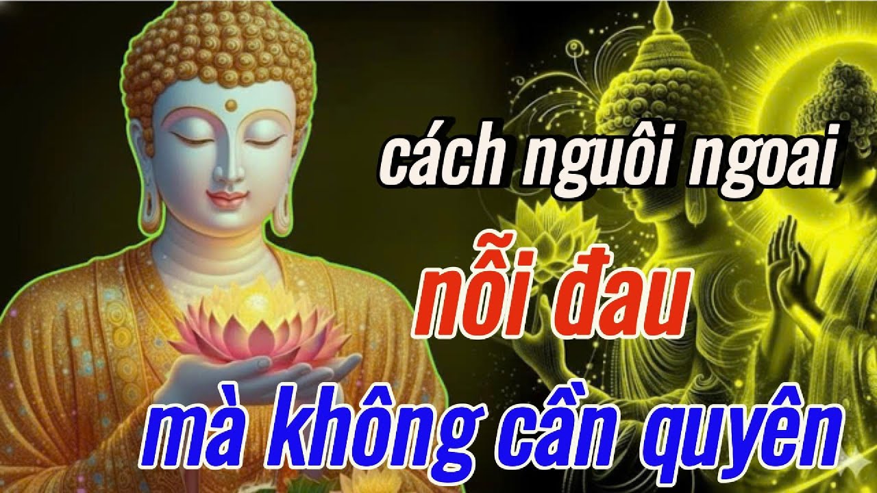 Phật Dạy: Cách Nguôi Ngoai Nỗi Đau - Mà Không Cần Quên Người Cũ