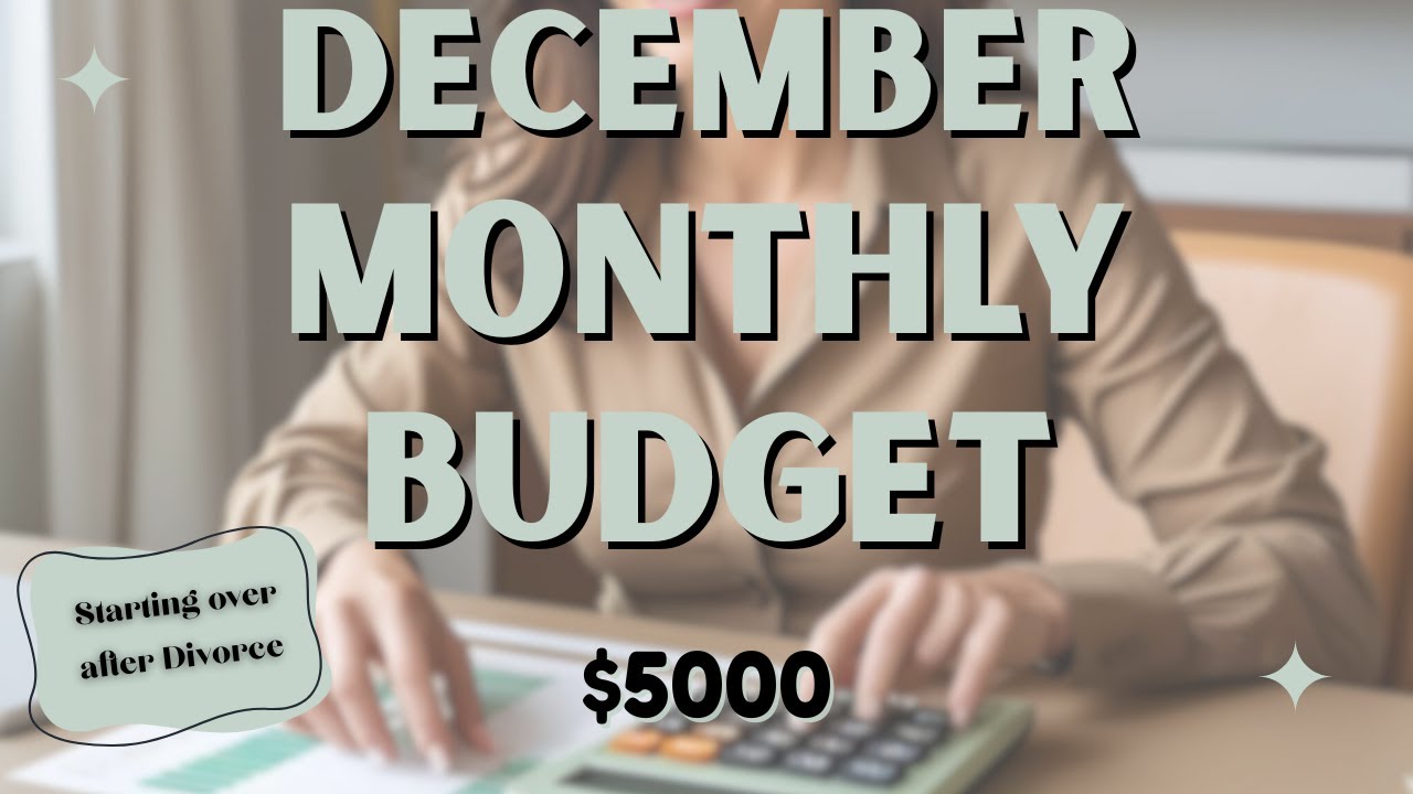 December 2025 Monthly Budget| Single Income Budget| Life after Divorce|$5000| Zero-Based Budget