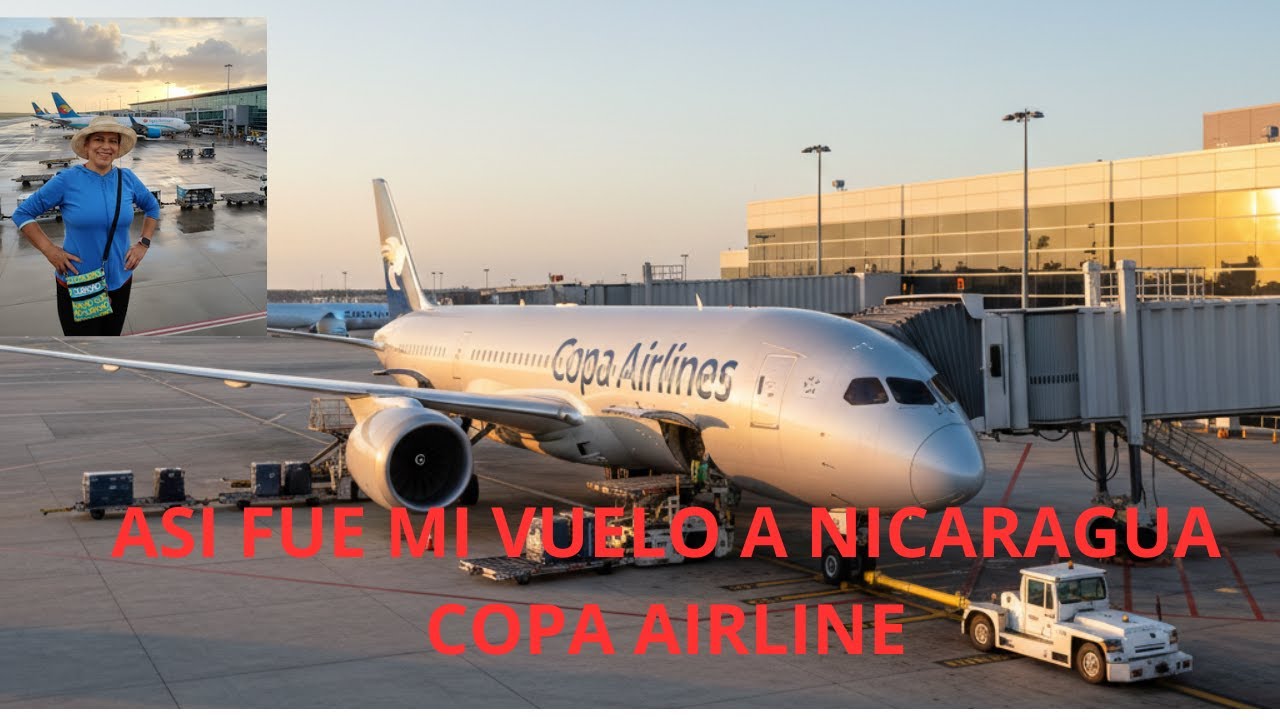 VALE LA PENA VOLAR CON COPA AIRLINE A NICARAGUA