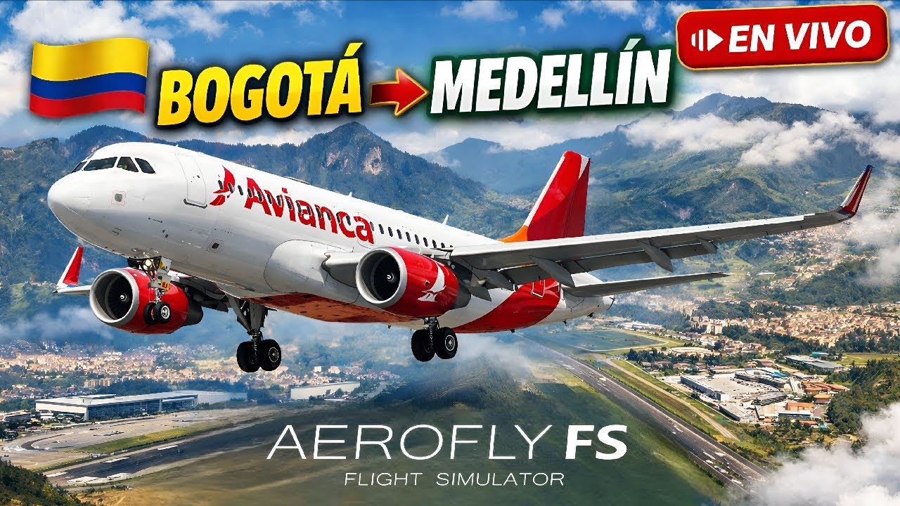 🔴 EN VIVO ✈️ Bogotá → Medellín en A320 | Vuelo colombiano en Aerofly FS Global 🇨🇴