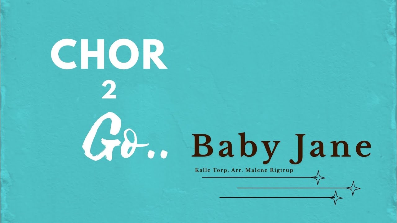 Chor2Go - Baby Jane