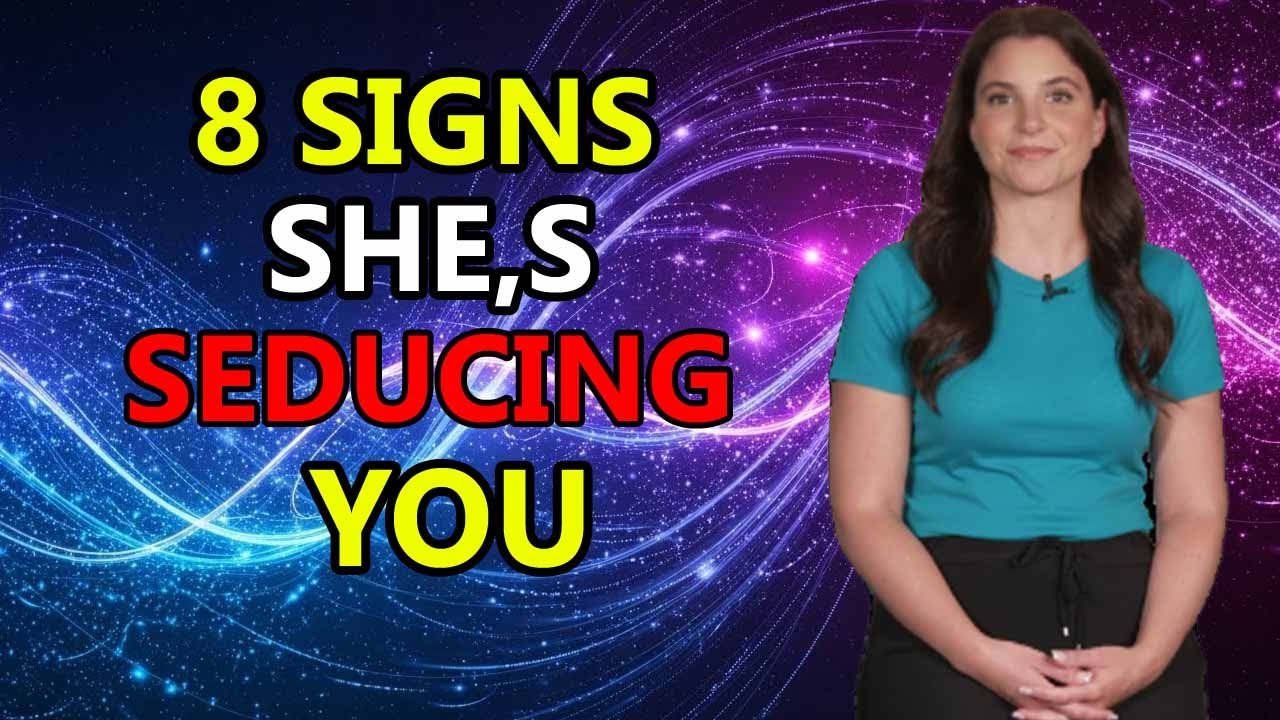 8 Clear Signs She’s Trying To Seduce You | Psychology of Attraction