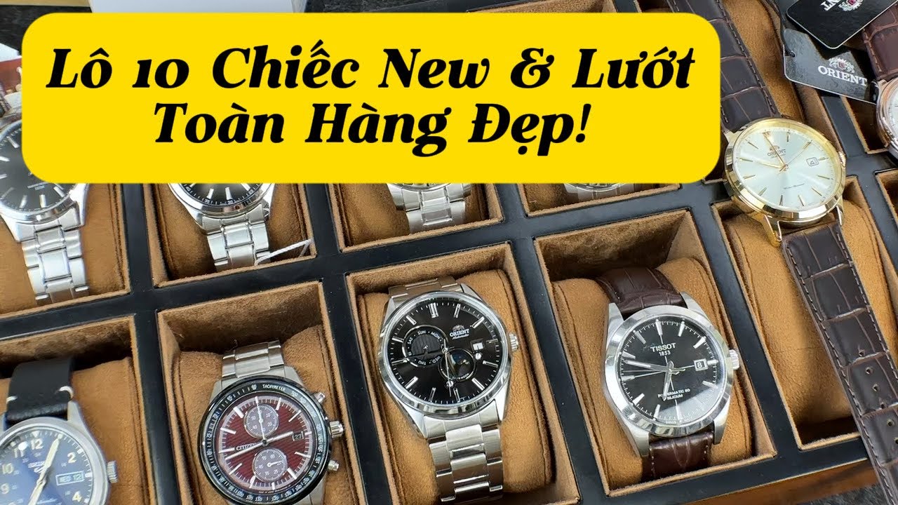[ Tối 13/01 ] Giao Lưu 10 Chiếc Đồng Hồ Nhật Thụy Chính Hãng - Hàng New & Lướt Giá Tốt!