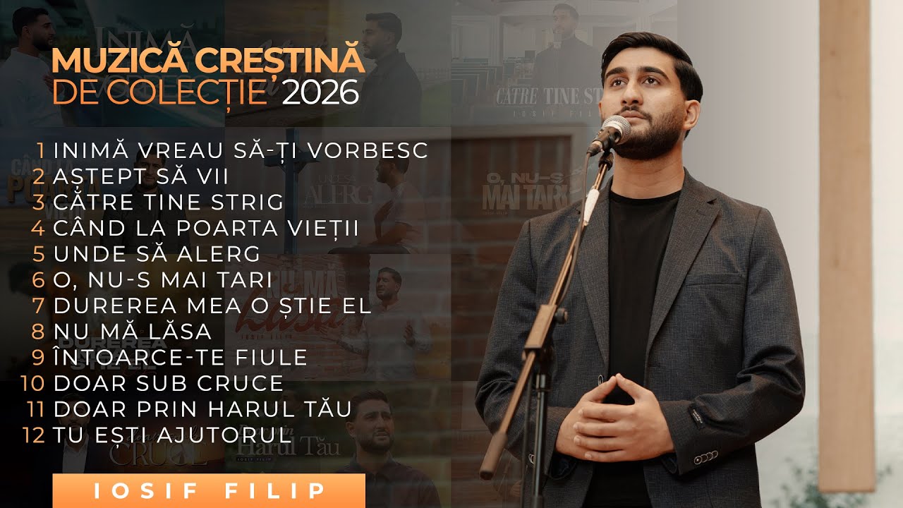 Iosif Filip - MUZICĂ CREȘTINĂ DE COLECȚIE 2026
