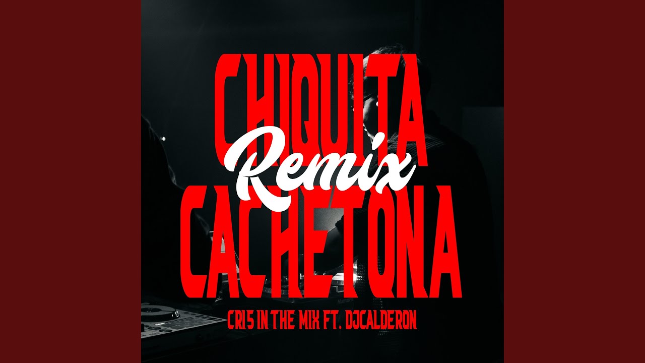 CHIQUITA CACHETONA (Perreo Funk) (feat. Cri5 In The Mix)