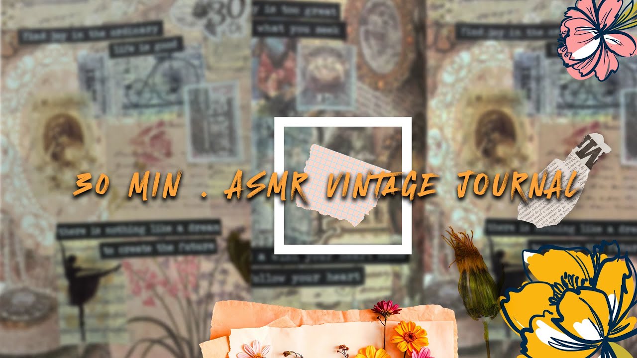 30 Mins. ASMR Vintage Journal Decorating ✨📜 | Relaxing Scrapbooking & Journaling Sounds