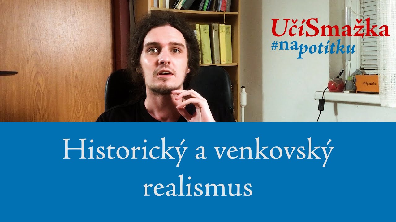 UčíSmažka 26 - Historický a venkovský realismus