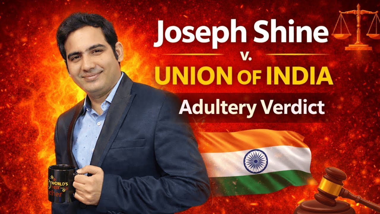 Joseph Shine v Union of India Explained | Section 497 IPC Struck Down