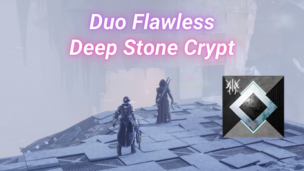 Duo Flawless Deep Stone Crypt (35 min)