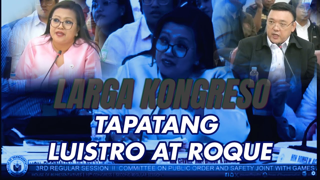 TAPATANG LUISTRO AT ROQUE SA KONGRESO