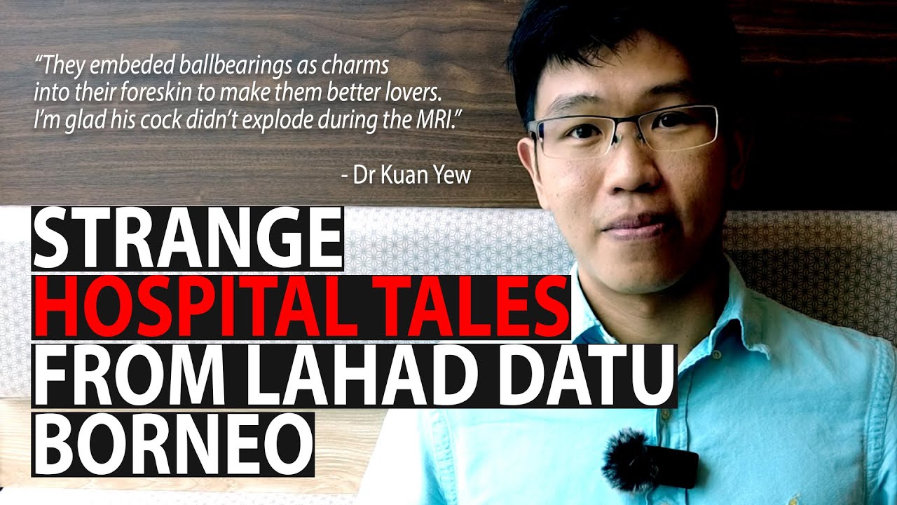 Strange Hospital Tales from Lahad Datu, Borneo